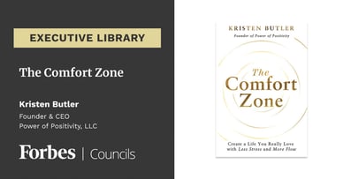 Forbes Councils Executive Library - The Comfort Zone by Kristen Butler - cover image