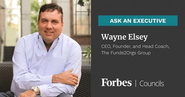 Forbes Business Development Council member Wayne Elsey