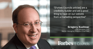 Featured image for Forbes Councils Gives Greg Kushner a Platform to Share Thought Leadership and Build Visibility.