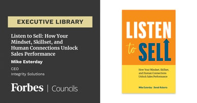 Featured image for Listen to Sell: How Your Mindset, Skillset, and Human Connections Unlock Sales Performance by Mike Esterday and Derek Roberts.