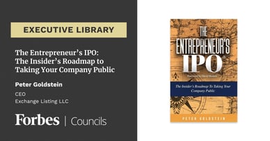 Featured image for The Entrepreneur’s IPO: The Insider’s Roadmap to Taking Your Company Public By Peter Goldstein.