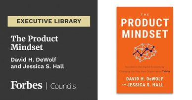 Featured image for The Product Mindset by David H. DeWolf and Jessica S. Hall.