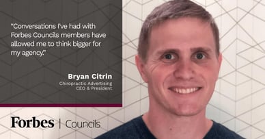 Featured image for Forbes Councils Connections Enable Bryan Citrin to Think Bigger About His Business. 