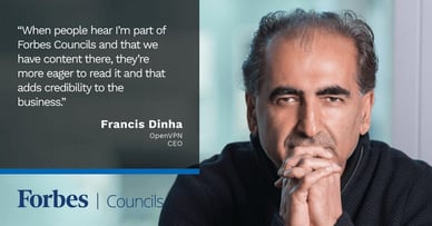 Featured image for Francis Dinha Says Content on Forbes Councils Gives His Company Added Credibility. 