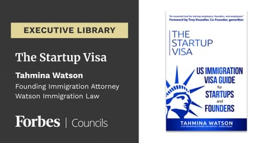 The Startup Visa: US Immigration Visa Guide for Startups and Founders By Tahmina Watson