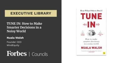 Tune In: How To Make Smarter Decisions In A Noisy World By Nuala Walsh Book Cover