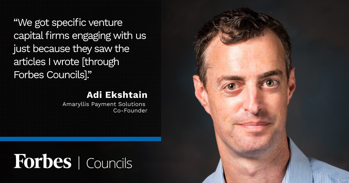 Forbes Councils Garners Credibility and Sparks Interest From Investors For Adi Ekshtain