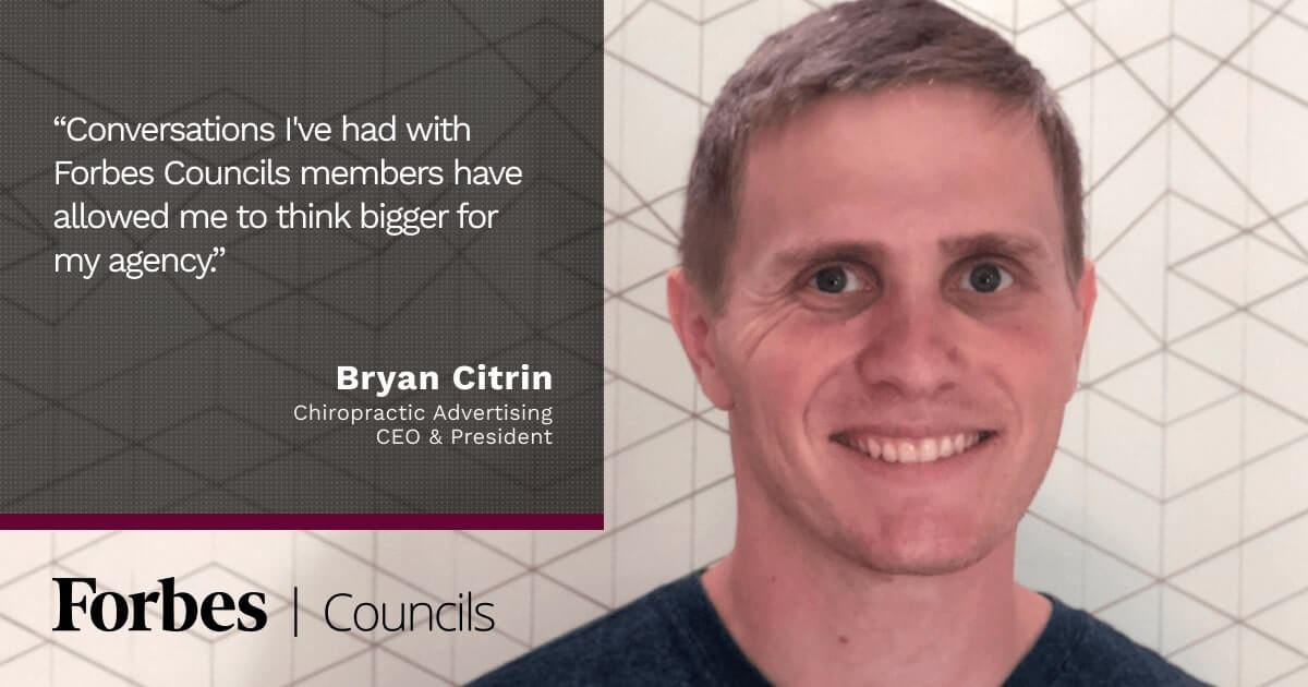 Forbes Councils Connections Enable Bryan Citrin to Think Bigger About His Business